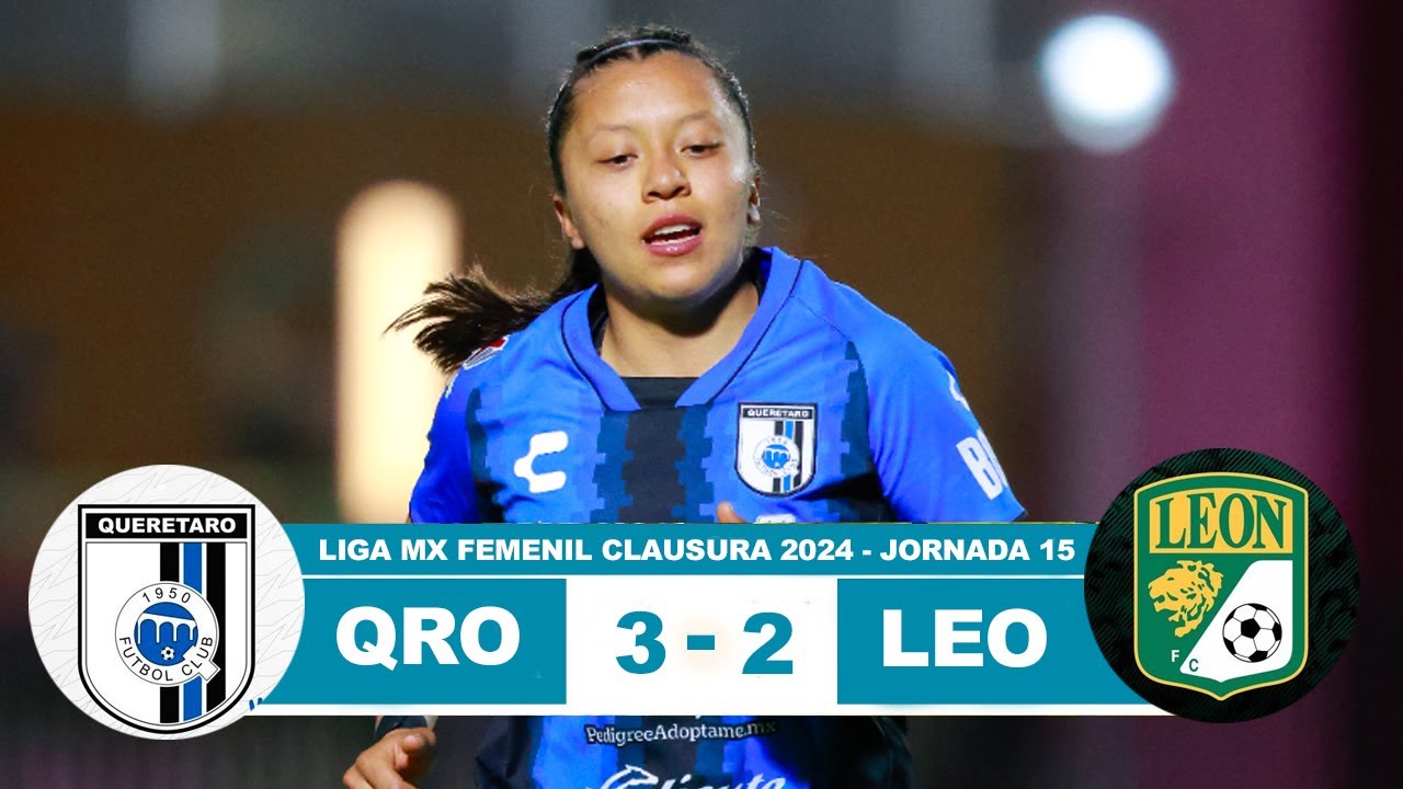 Queretaro Femenil vs Leon 3-2 Resumen Goles 2024
