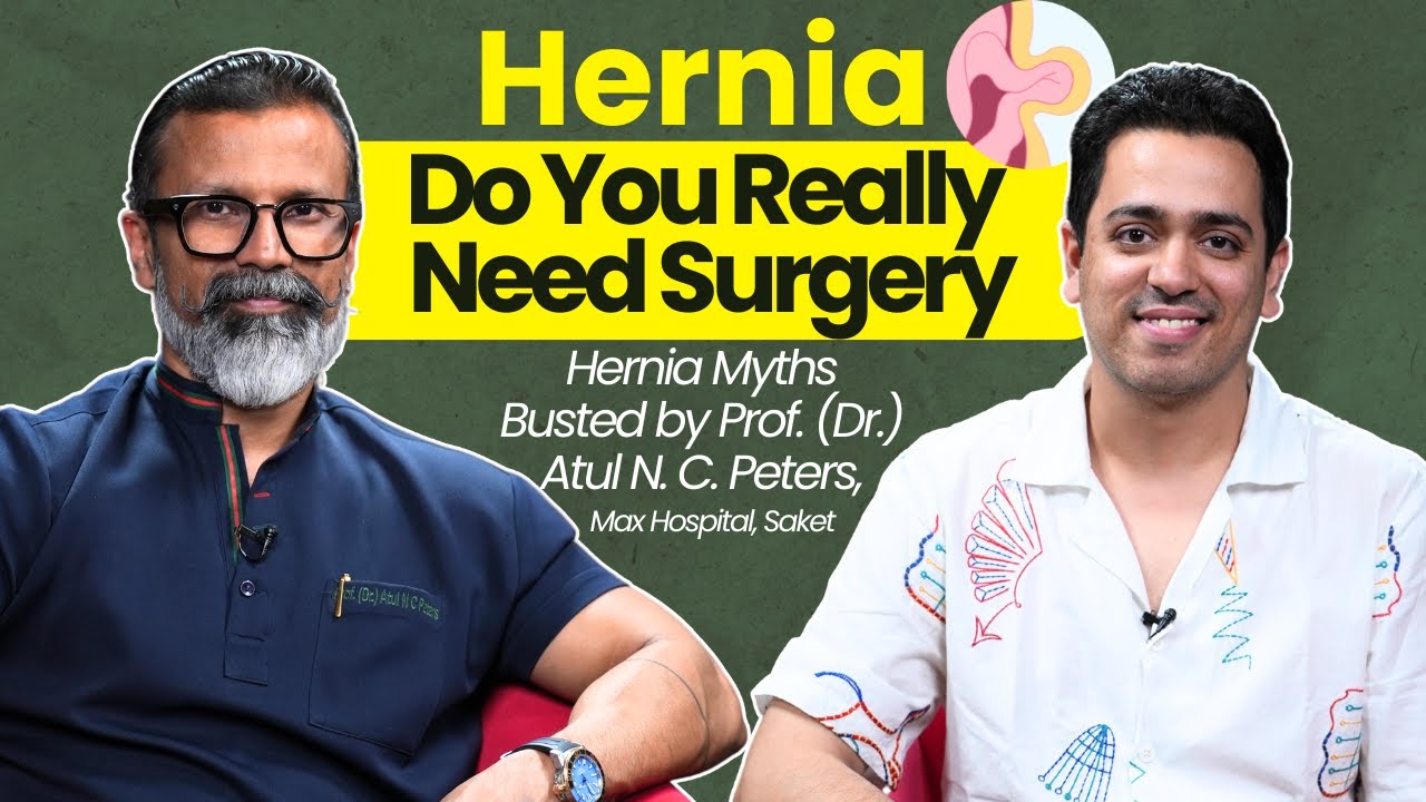 Hernia: Is Surgery the Only Treatment? | Prof. (Dr.) Atul N. C. Peters | Video Podcast