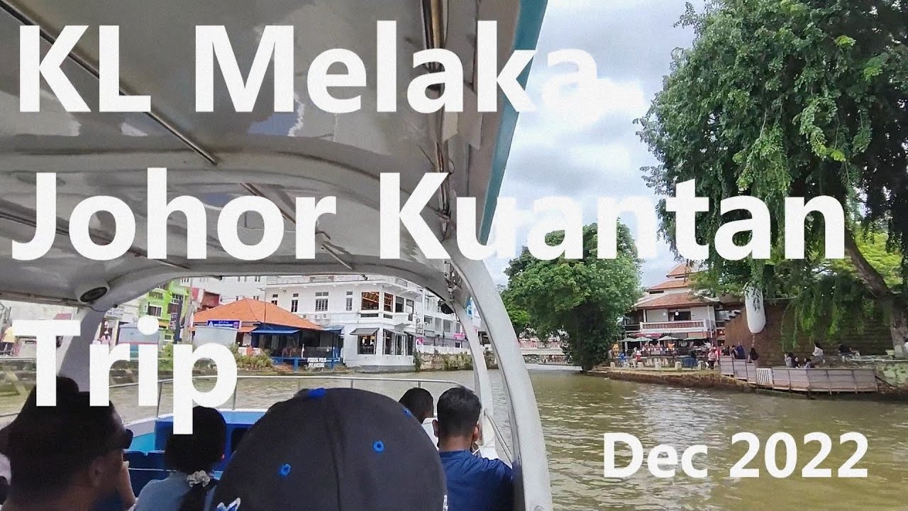 places must visit when travel in Melaka Johor