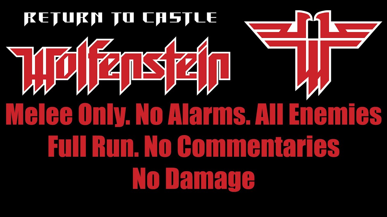 [Return to Castle Wolfenstein] Melee Only. All Enemies/Secrets. No Damage/Alarms.* Full Run.