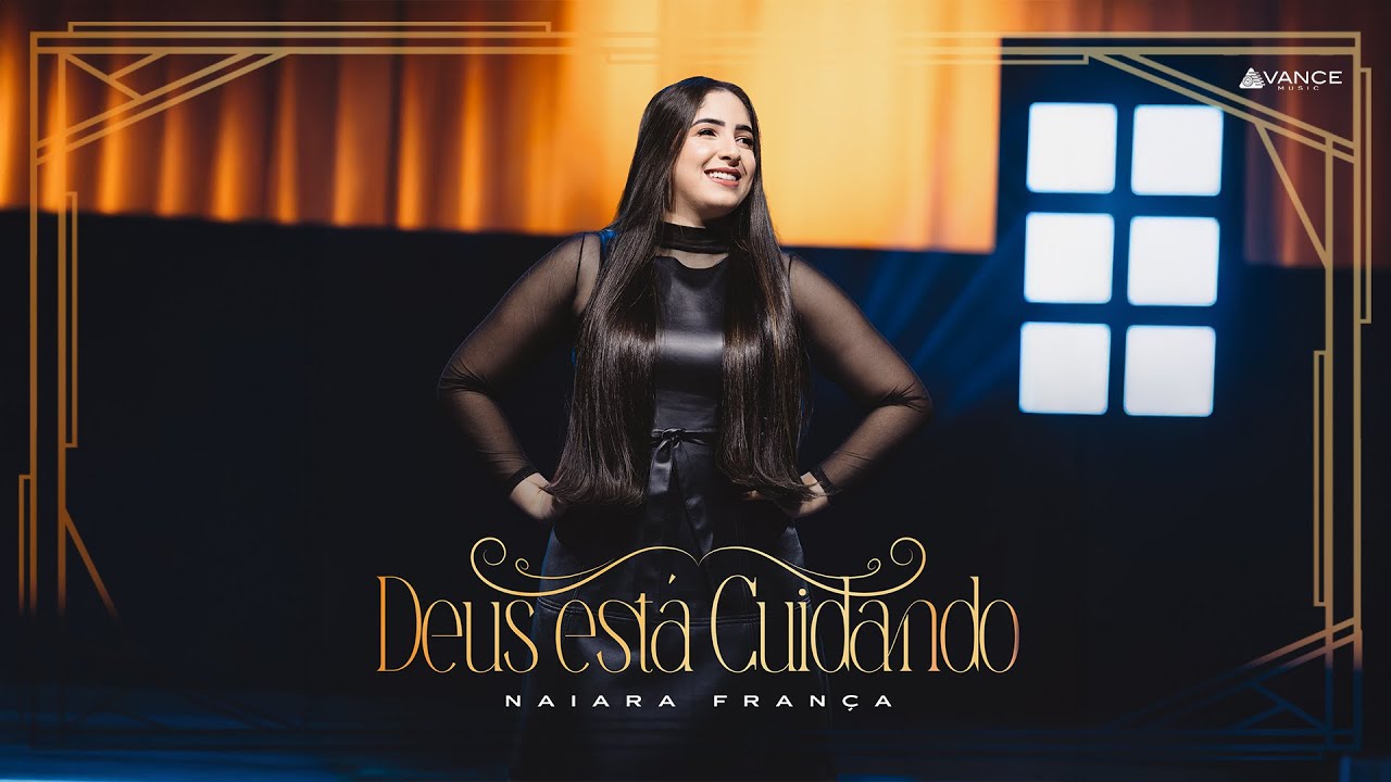 Avance Music - Naiara França - Deus Está Cuidando (Clipe Oficial)