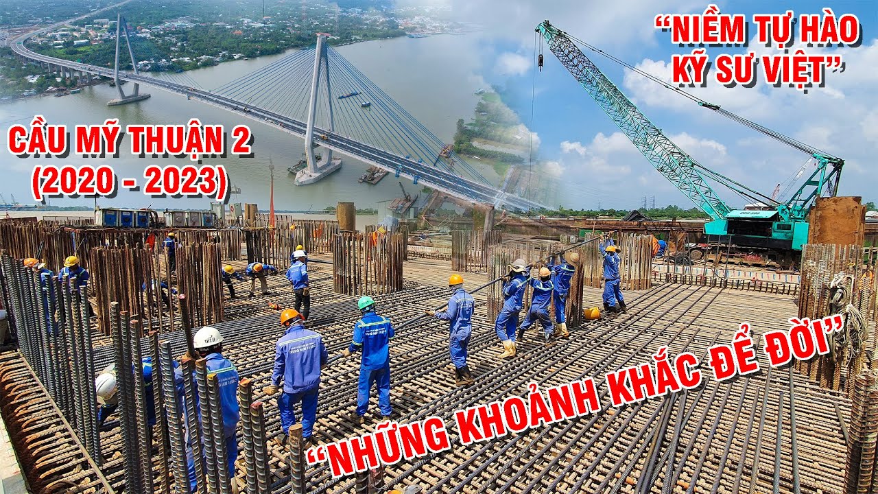 Khoảnh khắc để đời! Quá trình xây dựng Cầu Mỹ Thuận 2 (2020 - 2023) | NIỀM TỰ HÀO KỸ SƯ VIỆT