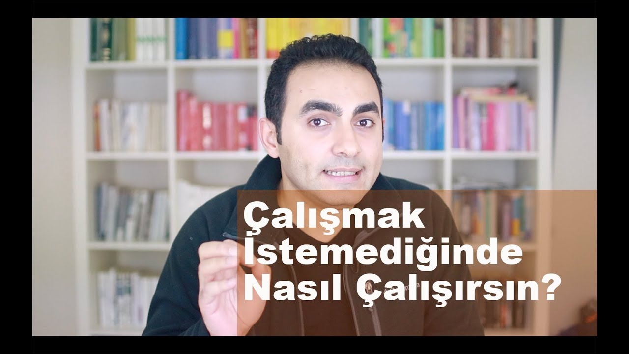 Çalışmak İstemediğin Zamanlarda Nasıl Çalışabilirsin?