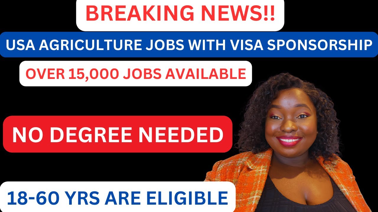 BREAKING NEWS!USA AGRICULTURE JOBS WITH VISA SPONSORSHIP|18-60YRS CAN APPLY