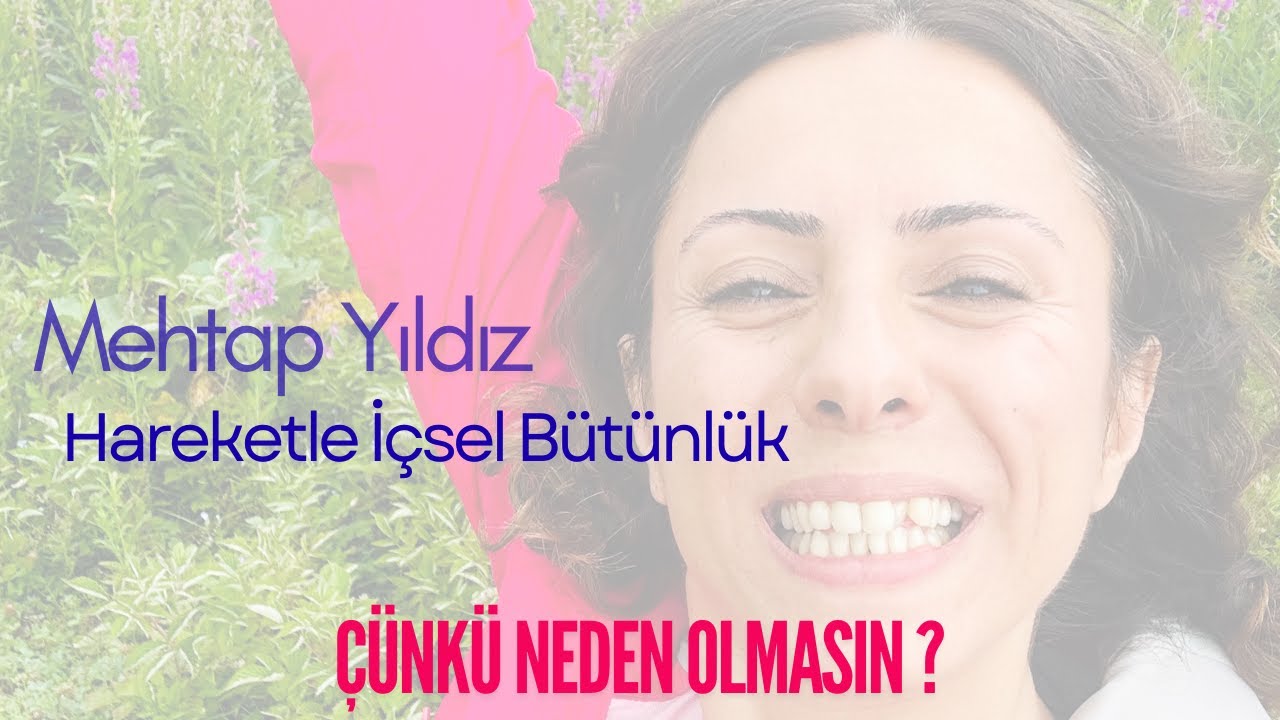 Tüm Beden Esneme - Aktif Mevcudiyet - Hareketle İçsel Bütünlük 3. Ders