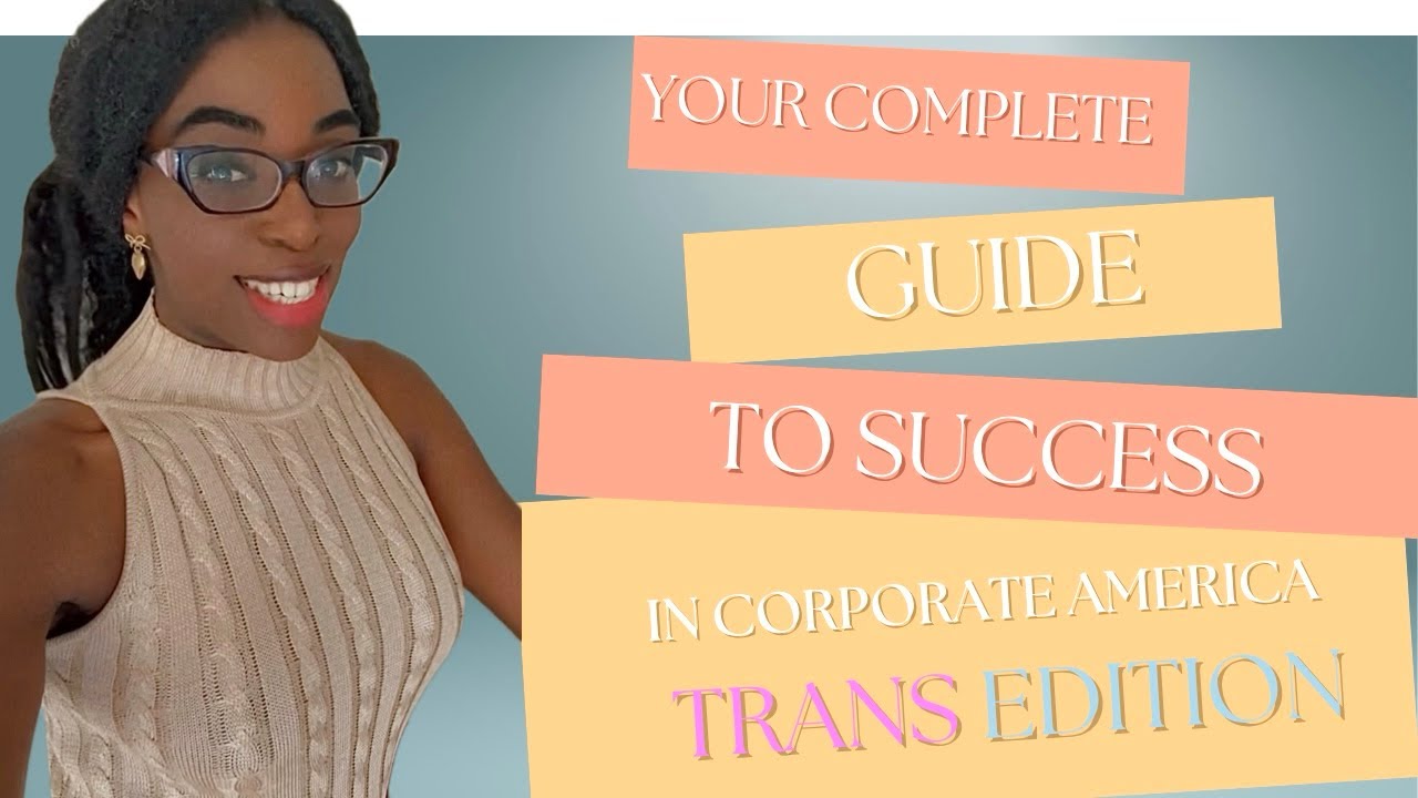 How I Found Success In Corporate America AS A TRANS WOMAN - Step by Step 📈