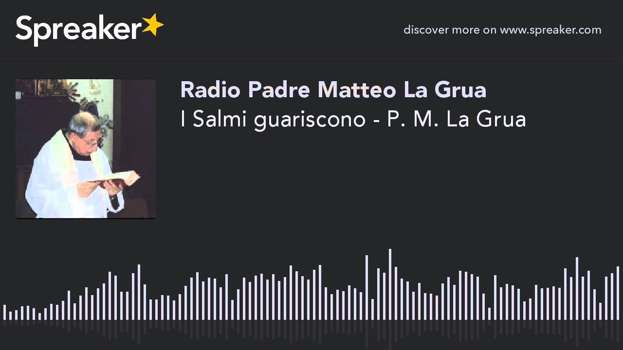 I Salmi guariscono - Padre Matteo La Grua