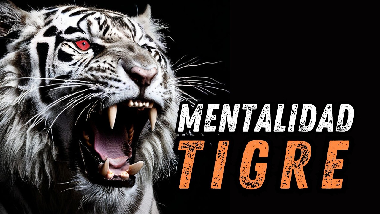 Mentalidad de Tigre: Determinación hacia el éxito | motivación