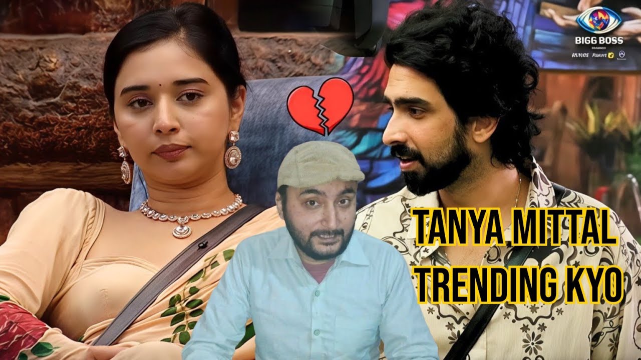 Tanya Mittal | Bigg Boss | Amaal Malik | Trends 