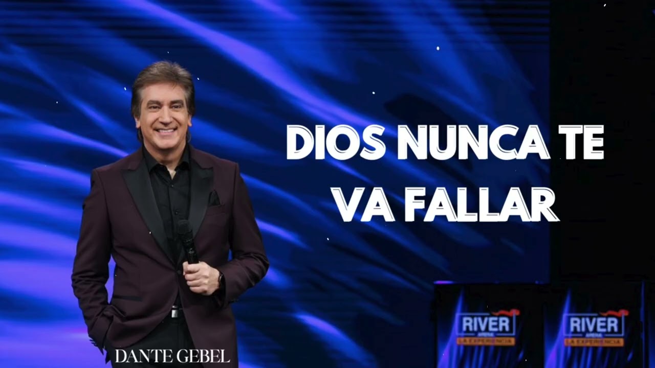 Pastor Dante Gebel - DIOS NUNCA TE VA FALLAR