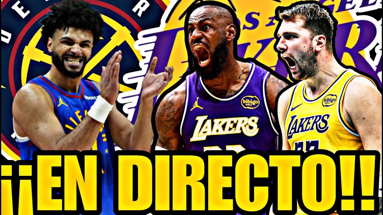 😱 ¡¡¡PARTIDAZO EN DIRECTO!!! 💥LAKERS vs DENVER NUGGETS  🟡 PARTIDO NBA EN VIVO