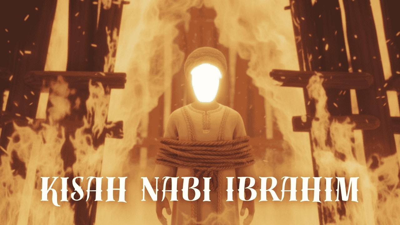 Episode 4 - Kisah Nabi Ibrahim AS