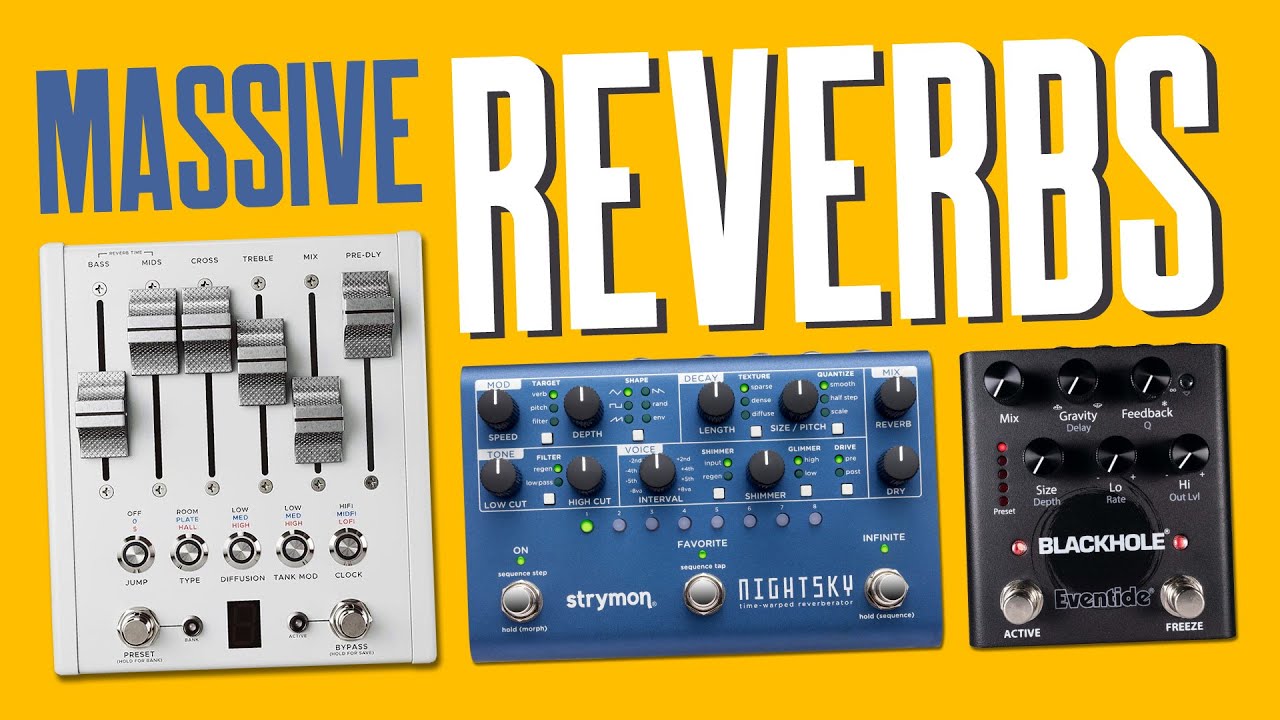 Spectacular Reverbs! [Strymon NightSky, Chase Bliss CXM 1978, Eventide Blackhole] – That Pedal Show