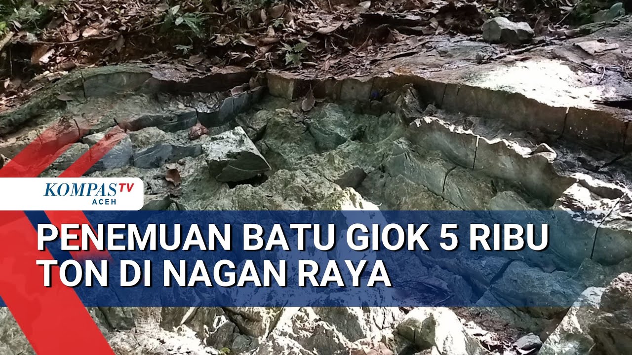 Penemuan Batu Giok 5 Ribu Ton di Nagan Raya