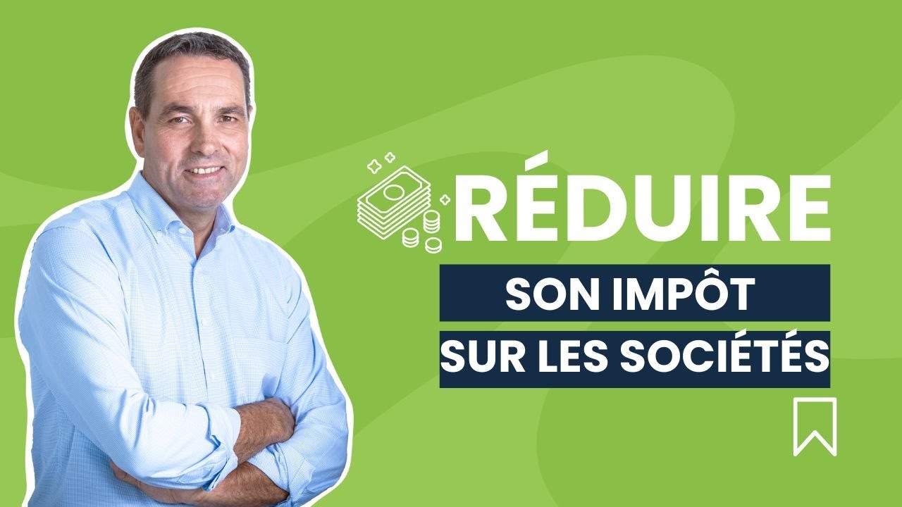 Comment r&eacute;duire son Imp&ocirc;t sur les Soci&eacute;t&eacute;s (IS) ?