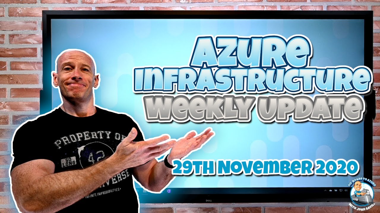 Azure Weekly Infrastructure Update - 29th November 2020