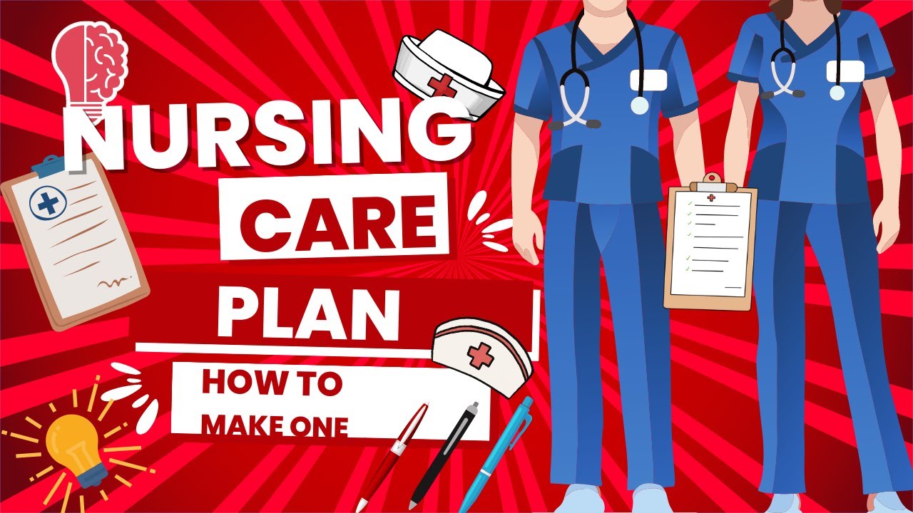 Nursing Care Plan: How to Create One