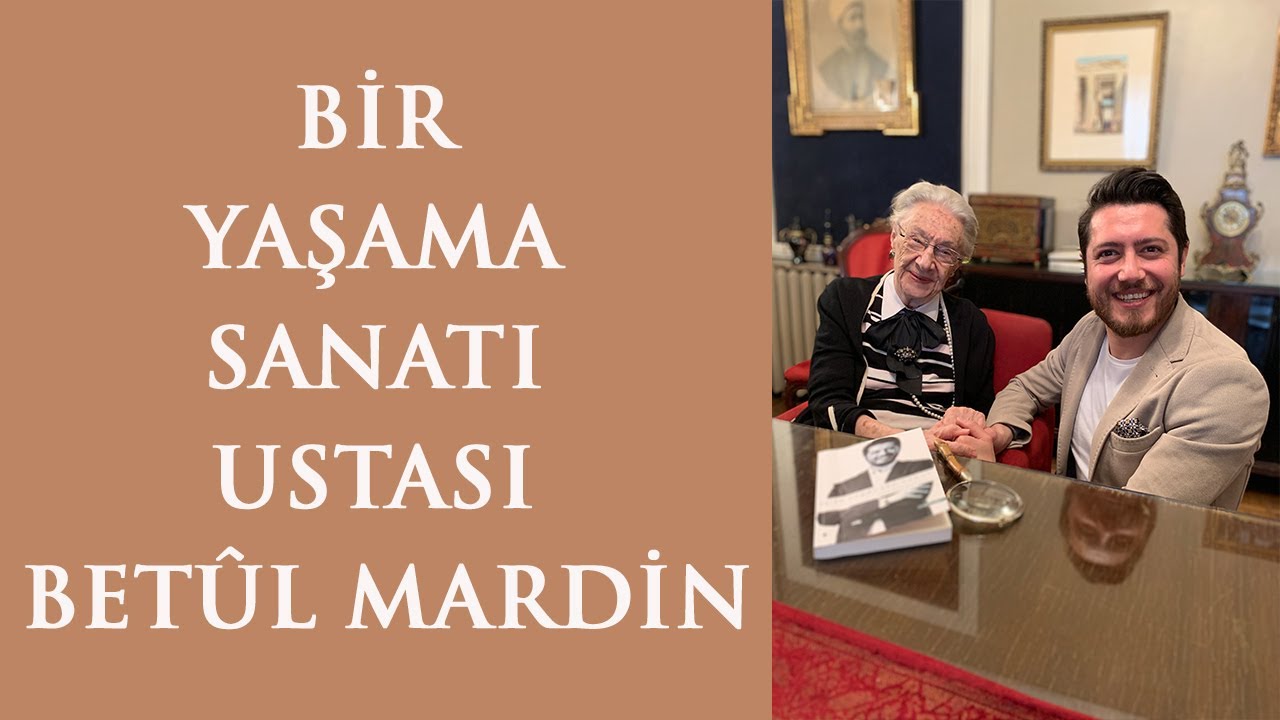 Bir Yaşama Sanatı Ustası: Betûl Mardin'le Sohbet