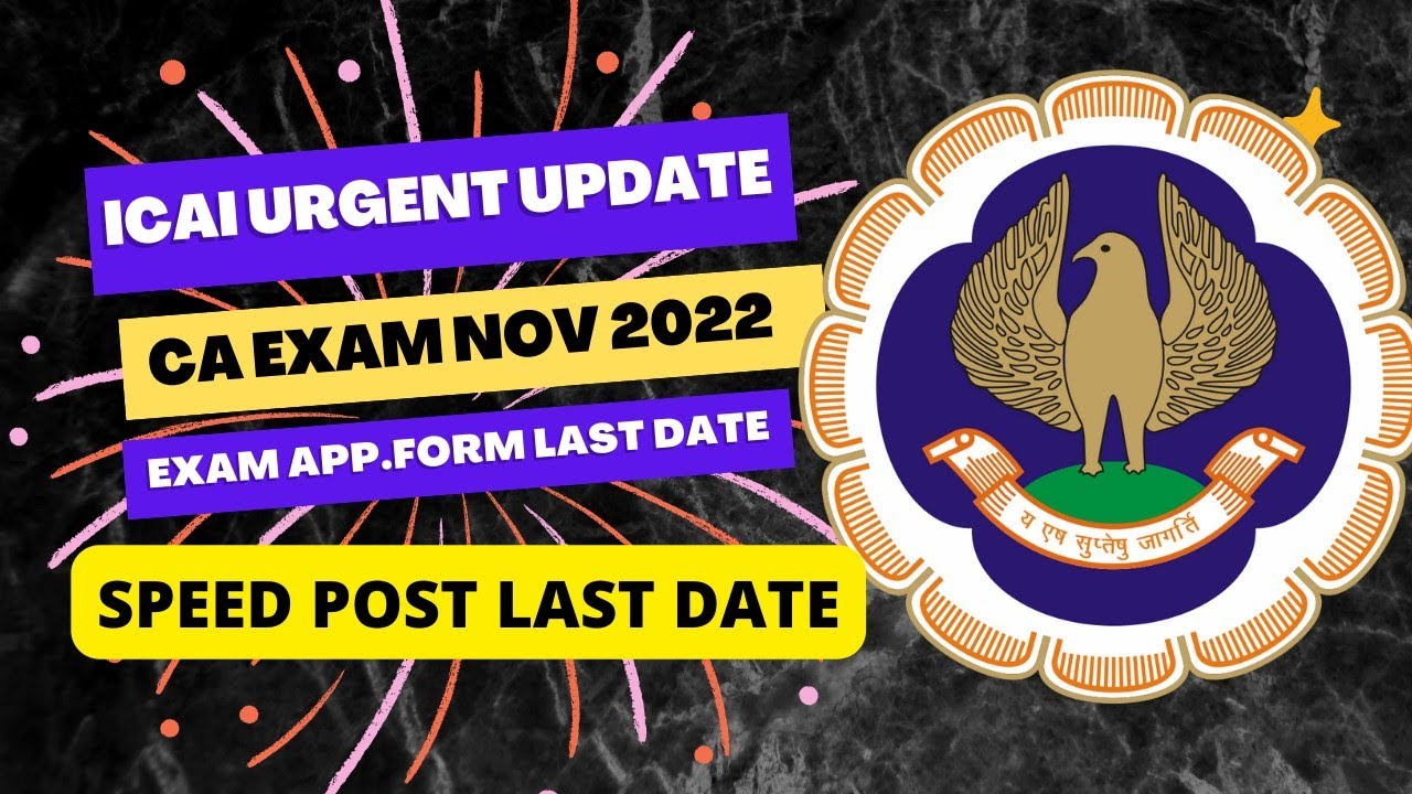 ICAI Very Urgent Update | ALL CA Students | CA Exam November 2022 | Exam App. Form Last Date | ICAI