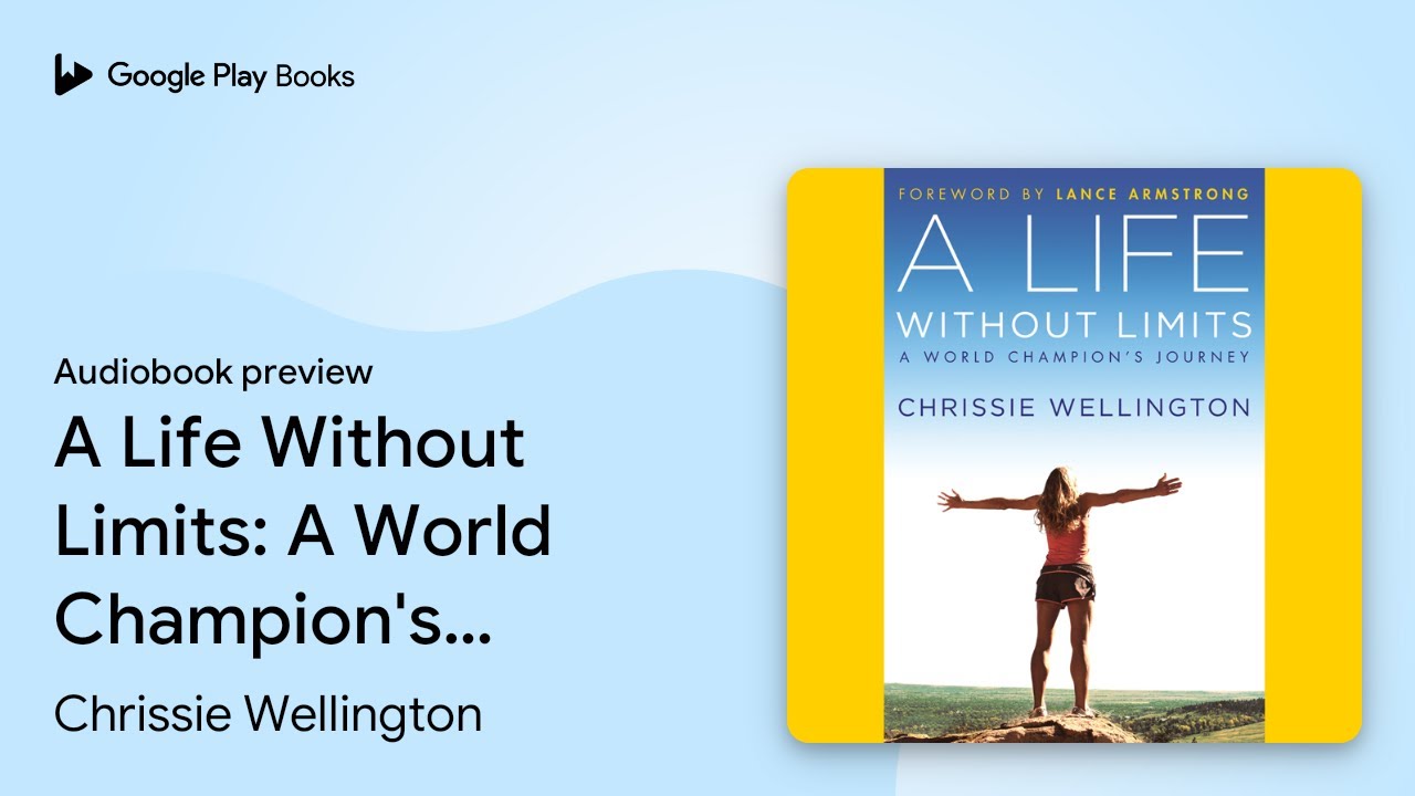 A Life Without Limits: A World Champion's&hellip; by Chrissie Wellington &middot; Audiobook preview