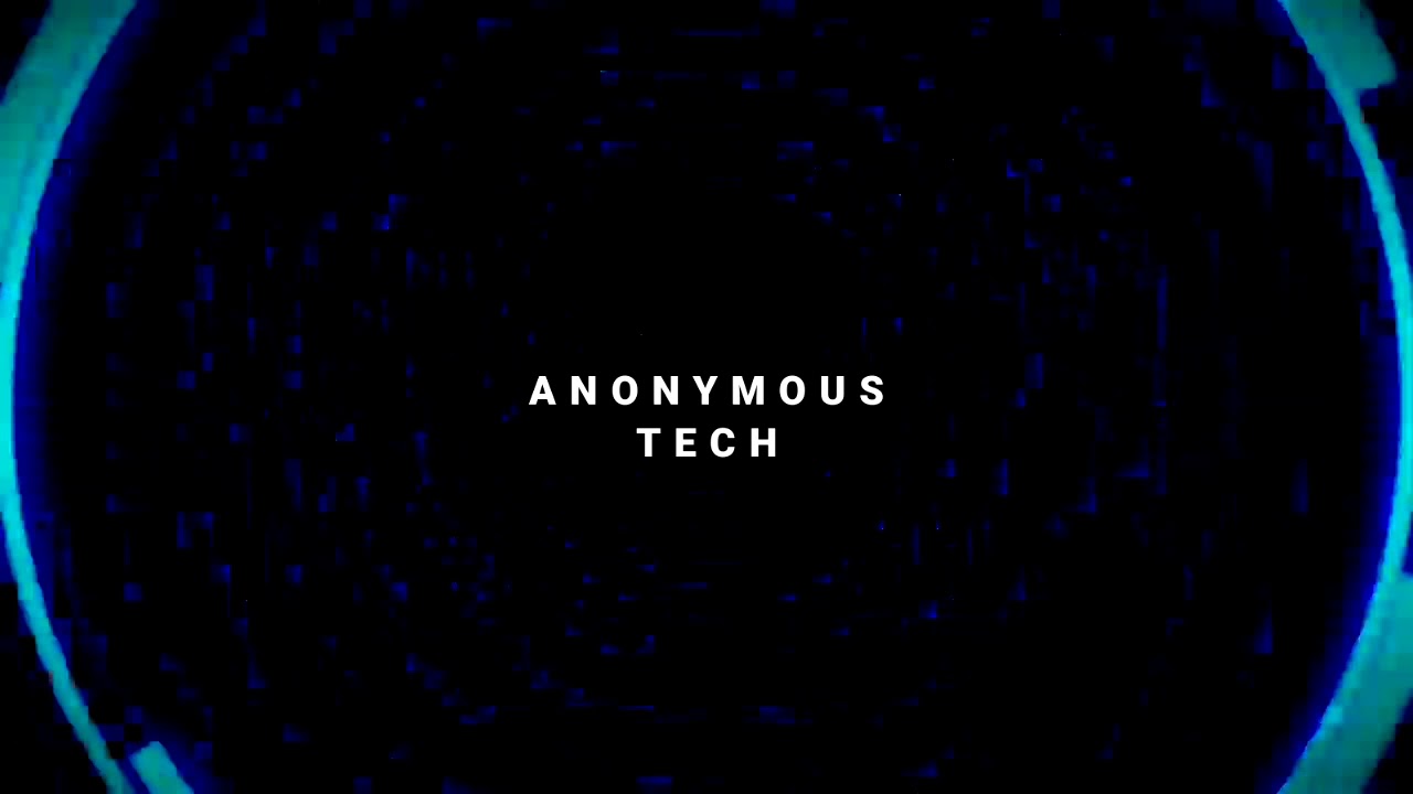 WELCOME TO ANONYMOUS TECH