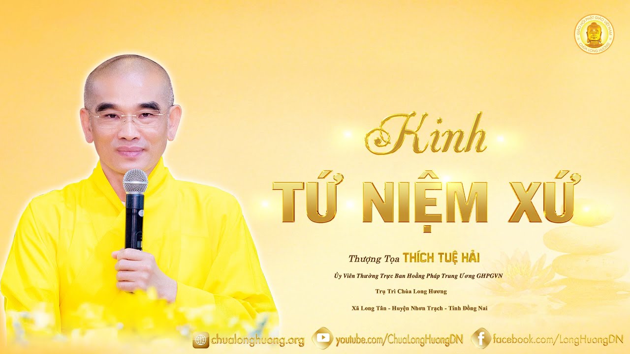 Kinh Tứ Niệm Xứ  3 - Quán Thân  - TT. Thích Tuệ Hải  - Chùa Long Hương