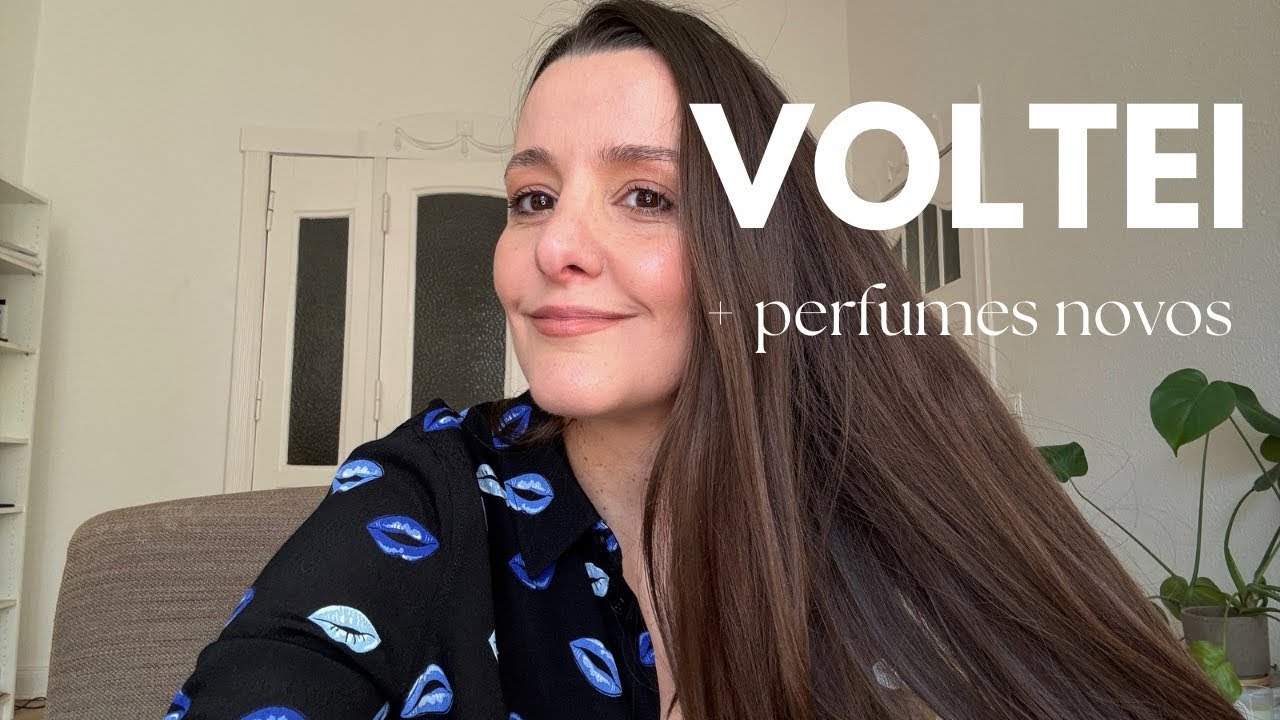 VOLTEI! Porque sumi + perfumes novos na coleção (parte 1)