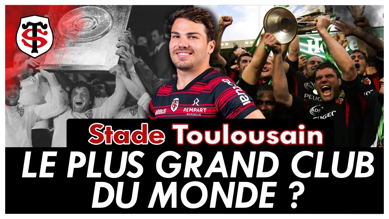 Comment le Stade Toulousain est devenu le plus grand club du monde ? (Rugby)