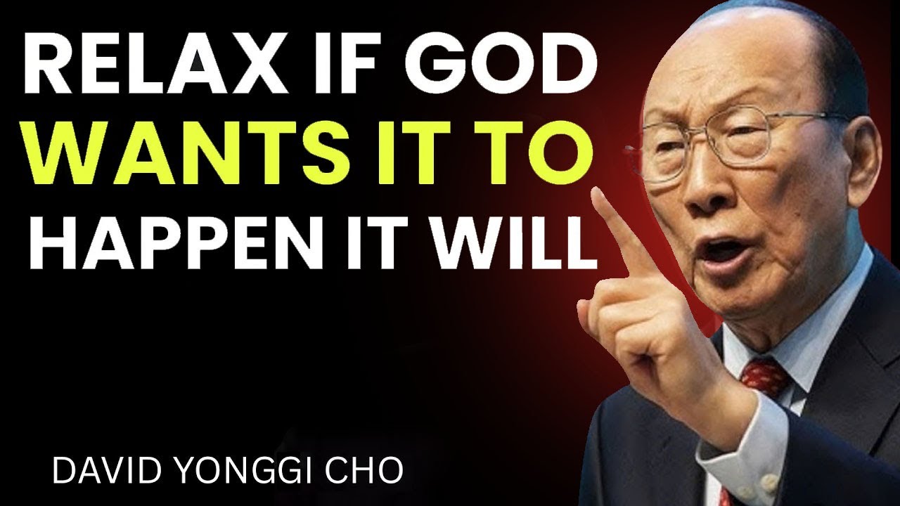 God Says Relax – What’s Meant for You Will Happen - David Yonggi Cho