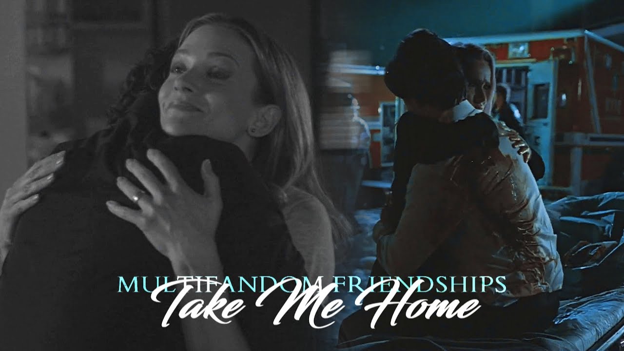 Multifandom Friendships | Take Me Home