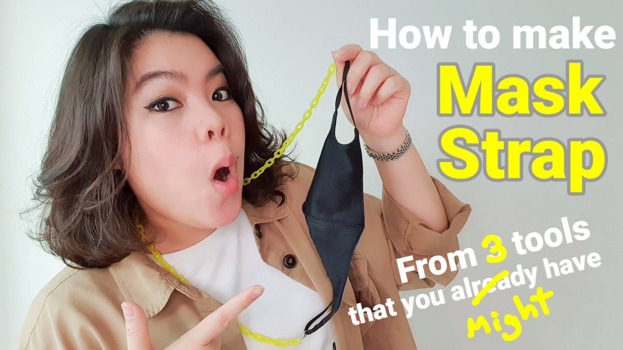 Face mask hacks : How to make Mask Strap