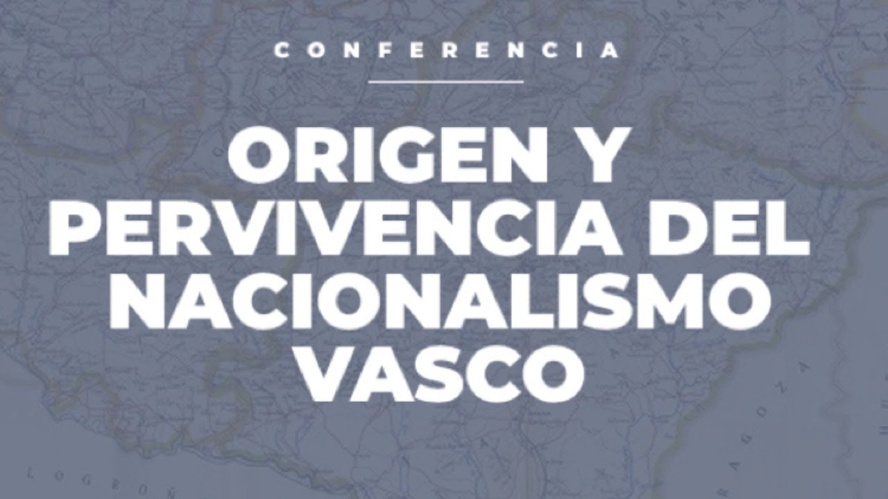 Origen y pervivencia del nacionalismo vasco