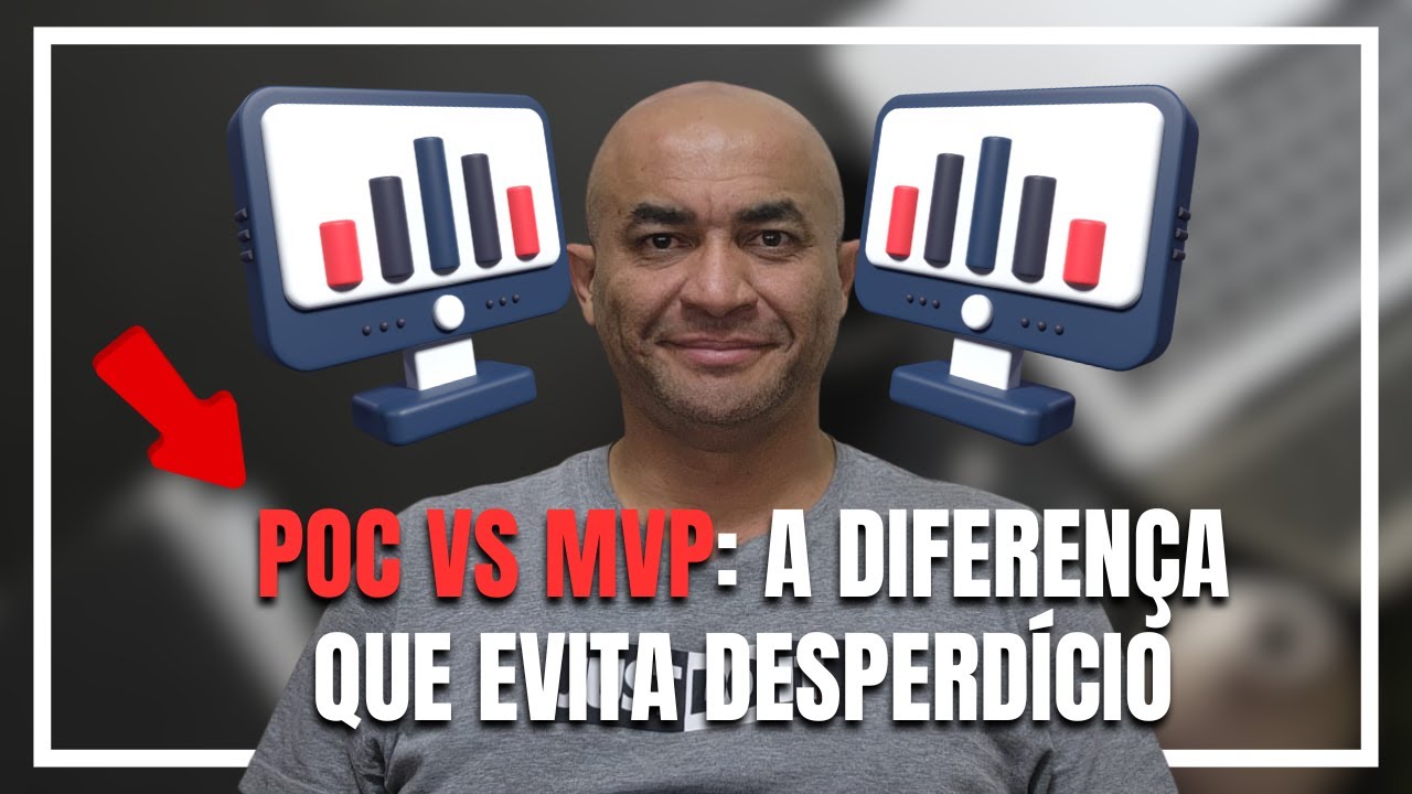 POC E MVP NÃO SÃO A MESMA COISA (E ISSO CUSTA CARO)