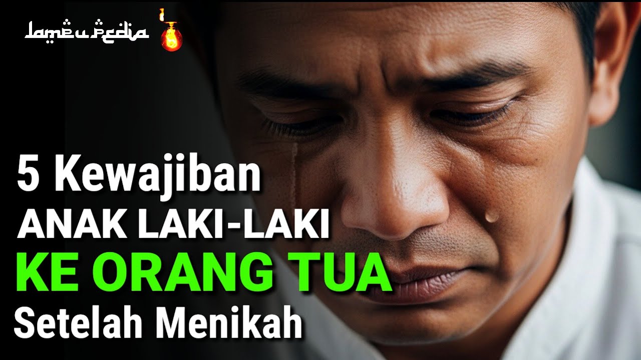 PERLU CATAT !! Inilah 5 Kewajiban Anak Laki - Laki Kepada Orang Tua Setelah Menikah