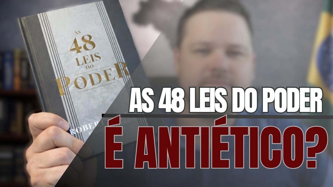 As 48 Leis do Poder é Antiético? Minha análise sincera.