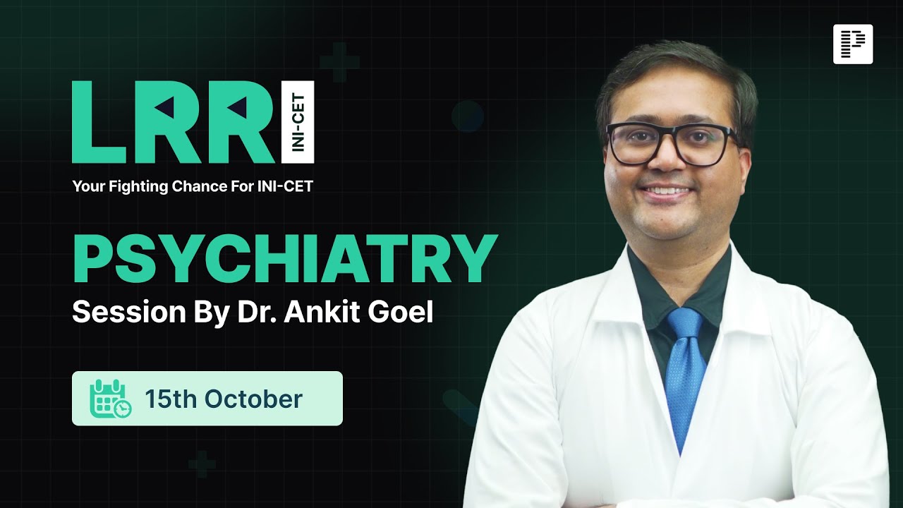 LRR Psychiatry By Dr. Ankit Goel For INI-CET Nov '25
