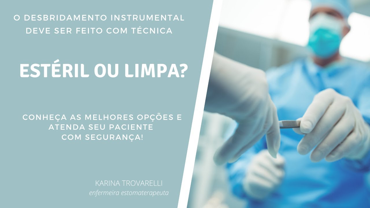 O desbridamento de feridas deve ser feito com t&eacute;cnica est&eacute;ril ou limpa?
