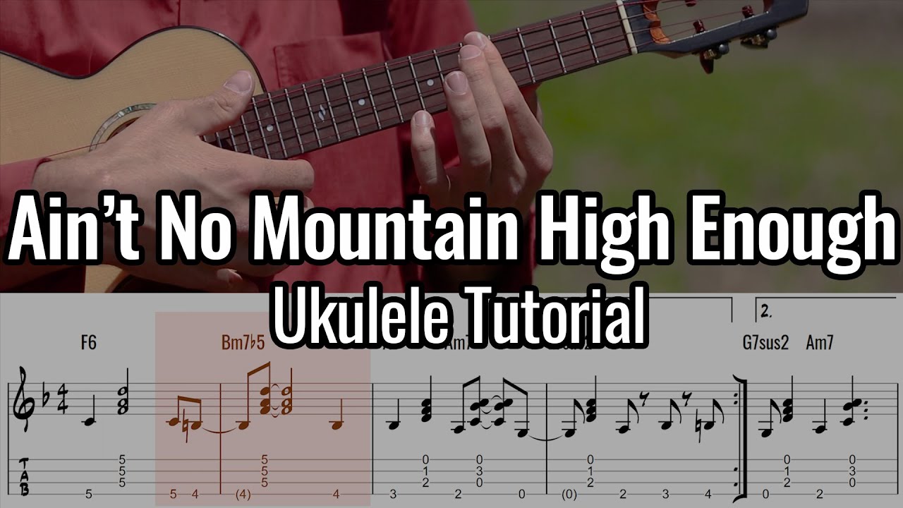 Ain't No Mountain High Enough (Ukulele Tutorial)