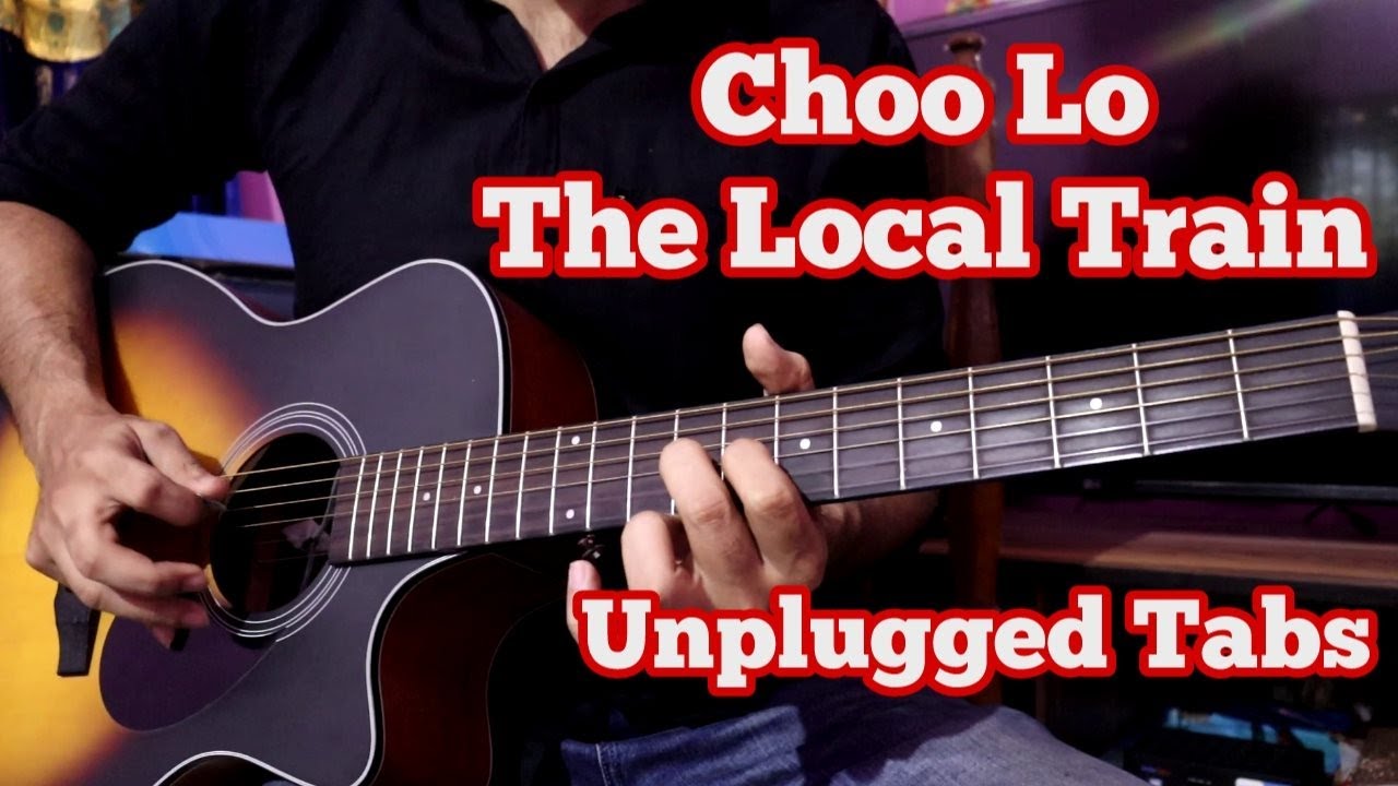 Choo Lo - The Local Train | Unplugged Guitar Tabs Lesson