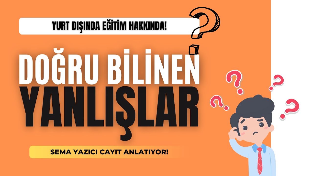 Yurt Dışında Eğitim Hakkında Doğru Bilinen Yanlışlar! | Vize Almak Zor Mu? | YÖK Denkliği Var Mı?