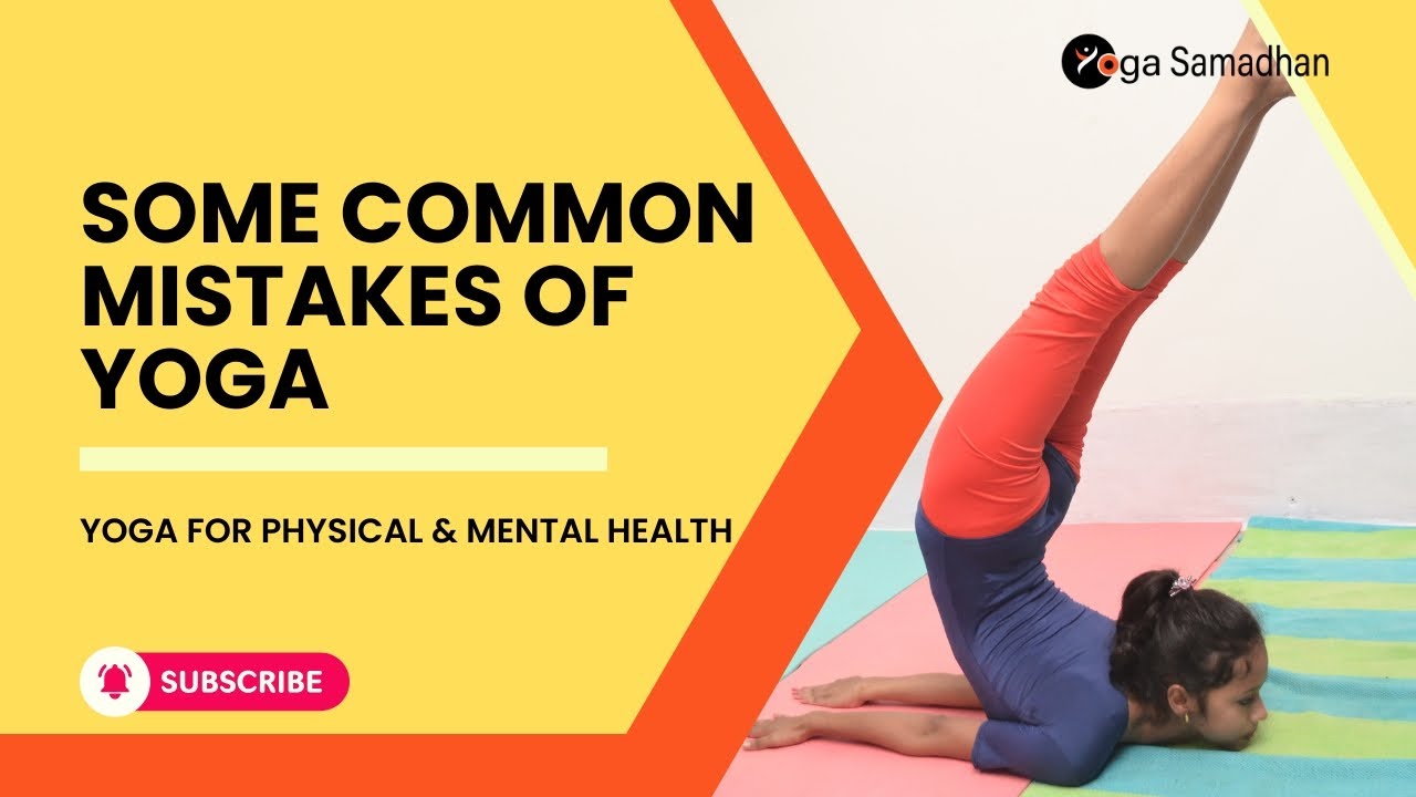Are You Doing Yoga Wrong? Common Yoga Mistakes Explained | Yoga Samadhan