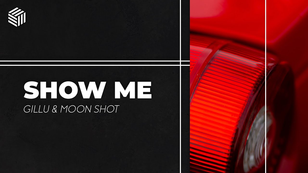 GILLU & Moon Shot - Show Me