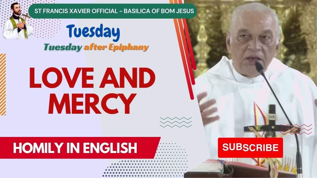 Love and Mercy 🙏 Tuesday after Epiphany  🙏  English Homilies 🙏Basilica of Bom Jesus 
