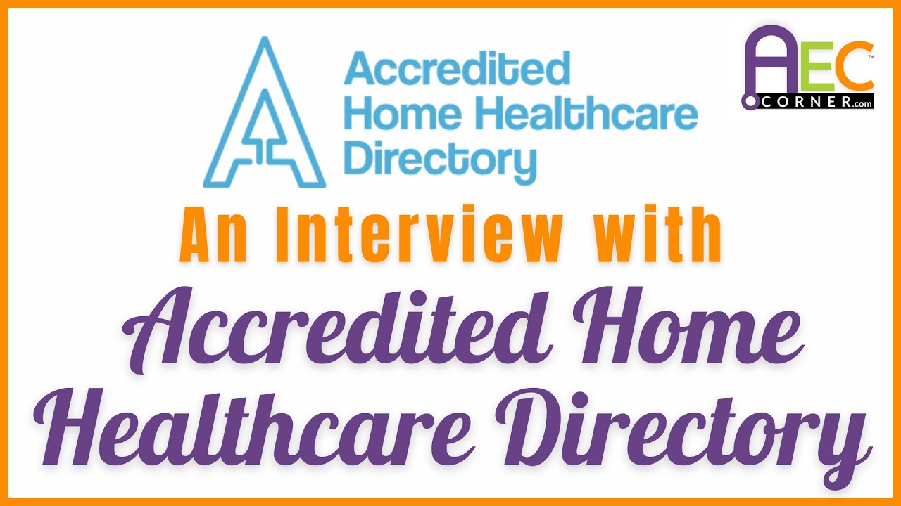 An Interview with Accredited Home Healthcare Directory