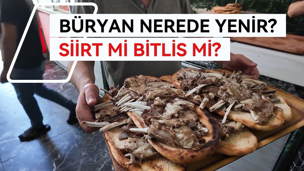 Büryan nerede yenir? Büryan Siirt'in mi Bitlis'in mi?