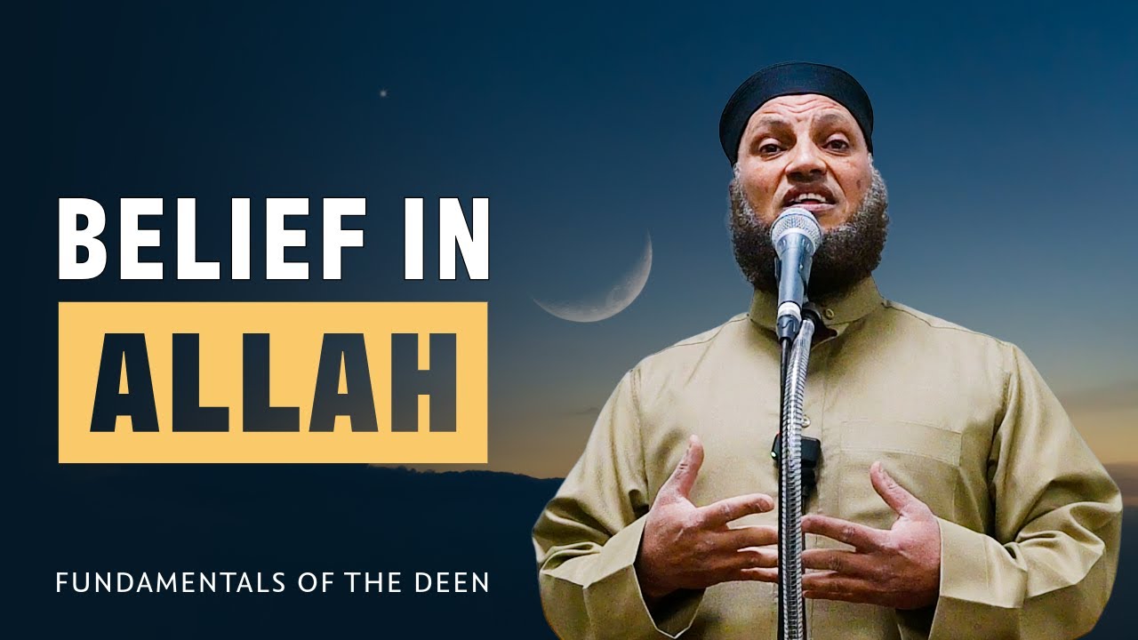 The First Pillar: Belief in Allah