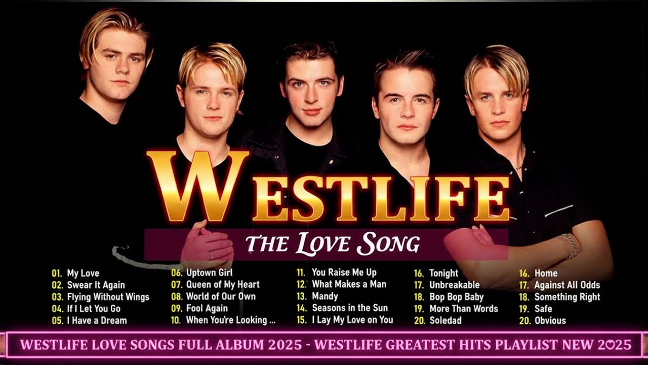 Westlife's Romantic Hits Collection for 2025 - Timeless Love Songs