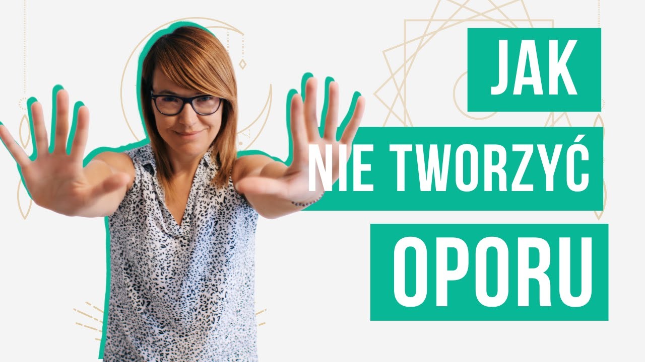Jak ODPUŚCIĆ by NIE TWORZYĆ OPORU?