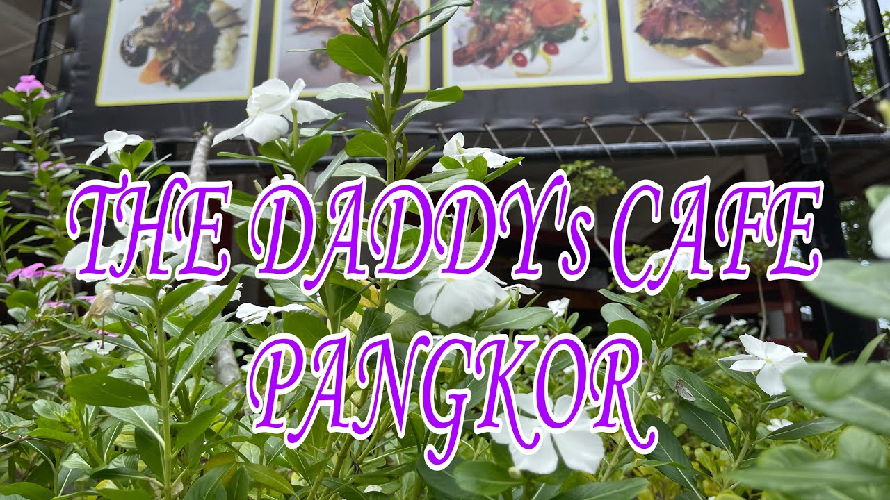 PULAU PANGKOR part6 | DADDY’s CAFE NOW