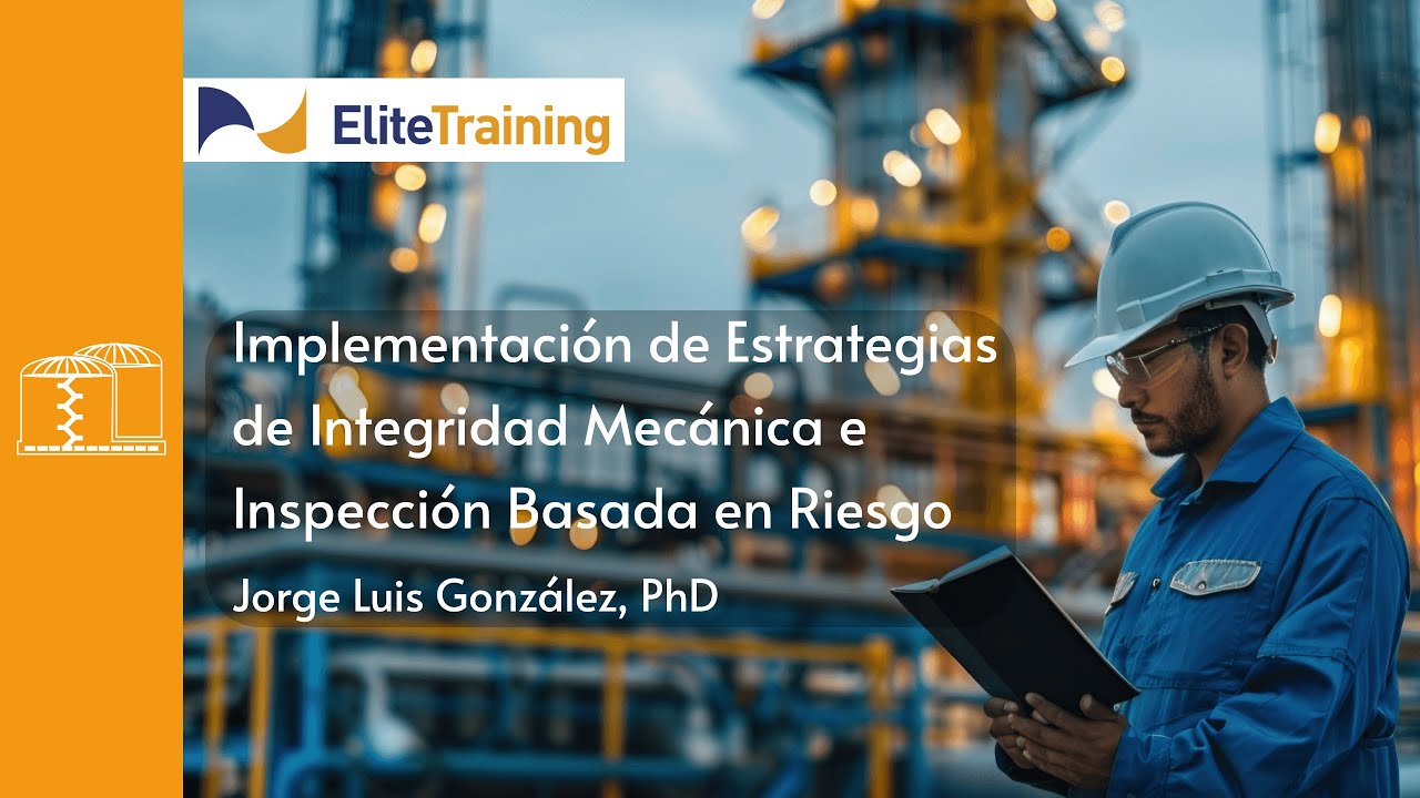 Webinar: Implementación de Estrategias de Integridad Mecánica e Inspección Basada en Riesgo